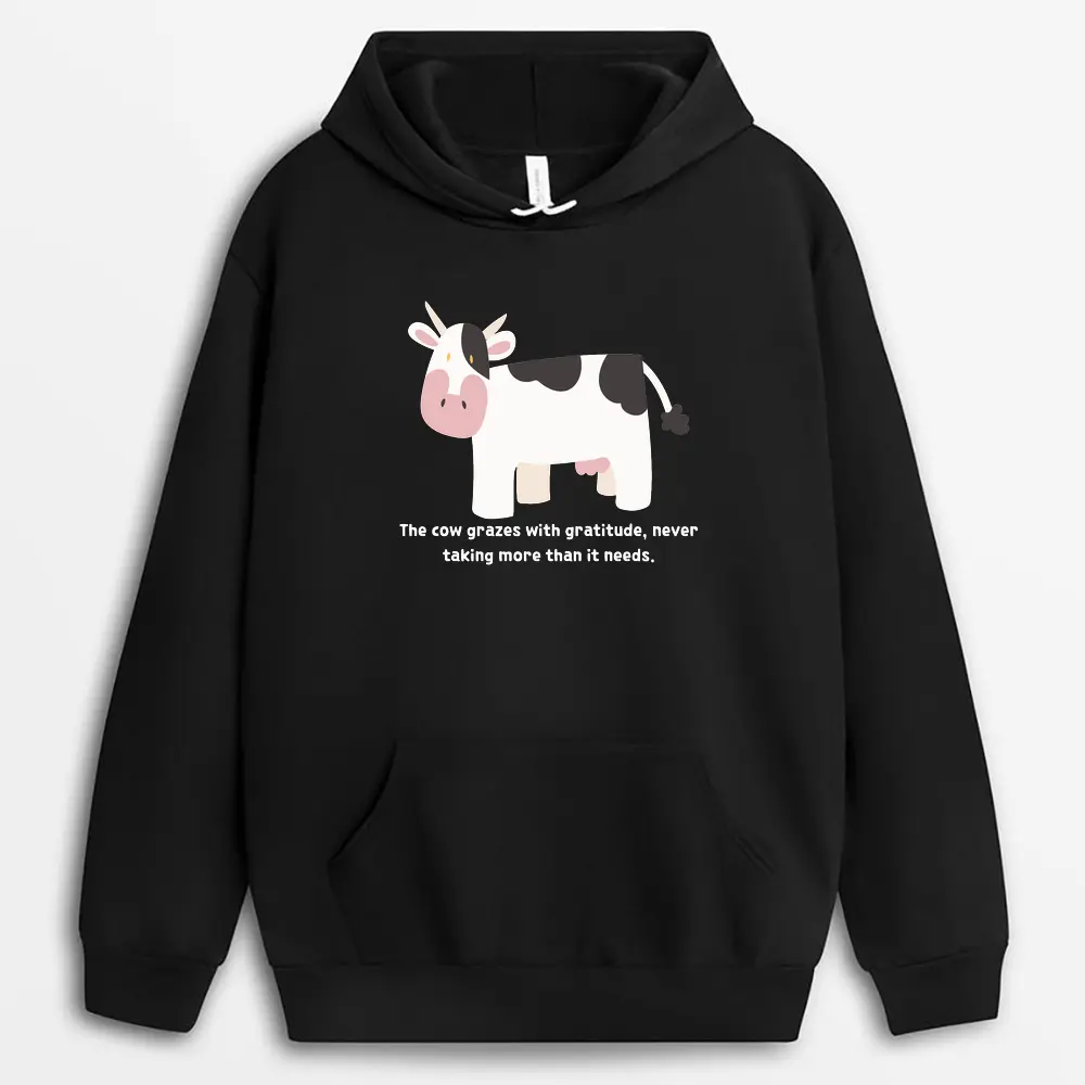 The Cow Grazes With Gratitude Never Taking More Than It Needs Veixtee Hoodie - Black