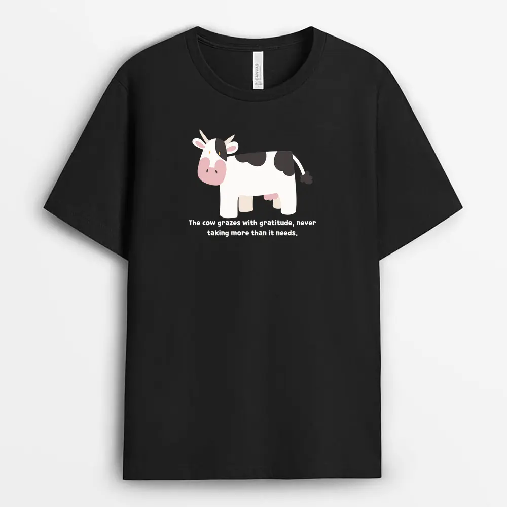 The Cow Grazes With Gratitude Never Taking More Than It Needs Veixtee T-Shirt - Black